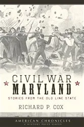 Book cover of Civil War Maryland by Richard P Cox