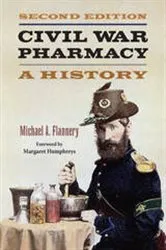 Book cover of Civil War Pharmacy by Michael A Flannery