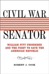 Book cover of Civil War Senator by Robert J. Cook