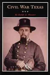 Book cover of Civil War Texas by Ralph A. Wooster