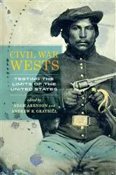 Book cover of Civil War Wests by Adam Arenson