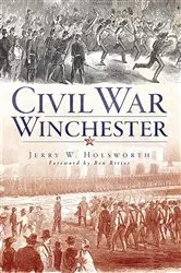 Book cover of Civil War Winchester by Jerry W. Holsworth