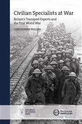 Book cover of Civilian Specialists at War by Christopher Phillips