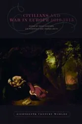 Book cover of Civilians and War in Europe 1618–1815 by Erica Charters