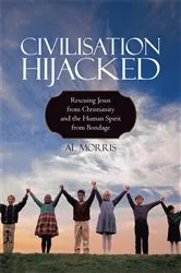 Book cover of Civilisation Hijacked by Al Morris