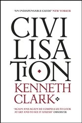 Book cover of Civilisation by Kenneth Clark