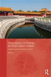 Book cover of Civilising Citizens in Post-Mao China by Delia Lin