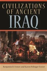 Book cover of Civilizations of Ancient Iraq by Benjamin R. Foster
