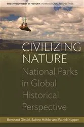 Book cover of Civilizing Nature by Bernhard Gissibl