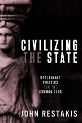 Book cover of Civilizing the State by John Restakis