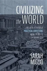 Book cover of Civilizing the World by Sarah Miglio