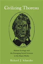 Book cover of Civilizing Thoreau by Richard J. Schneider