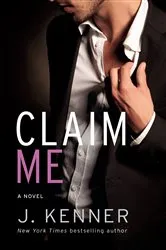 Book cover of Claim Me by J. Kenner