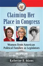 Book cover of Claiming Her Place in Congress by Katherine H. Adams