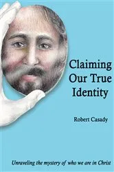 Book cover of Claiming Our True Identity by Robert Casady