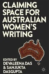 Book cover of Claiming Space for Australian Women’s Writing by Devaleena Das