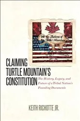 Book cover of Claiming Turtle Mountain's Constitution by Richotte, Keith, Jr.