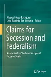 Book cover of Claims for Secession and Federalism by Unknown