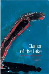 Book cover of Clamor of the Lake by Mohamed El-Bisatie