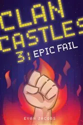 Book cover of Clan Castles 3: Epic Fail by Evan Jacobs