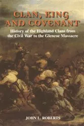 Book cover of Clan, King and Covenant by John L Roberts