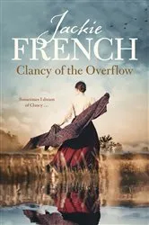Book cover of Clancy of the Overflow (The Matilda Saga, #9) by Jackie French