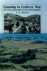Book cover of Clanship to Crofters' War by T Devine