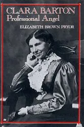 Book cover of Clara Barton, Professional Angel by Elizabeth Brown Pryor