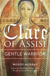 Book cover of Clare of Assisi by Wendy Murray