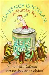 Book cover of Clarence Cochran, A Human Boy by William Loizeaux