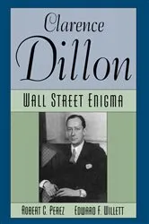 Book cover of Clarence Dillon by Robert C. Perez