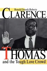 Book cover of Clarence Thomas and the Tough Love Crowd by Ronald Suresh Roberts