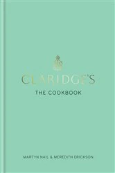 Book cover of Claridge's: The Cookbook by Martyn Nail