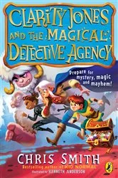 Book cover of Clarity Jones and the Magical Detective Agency by Chris Smith