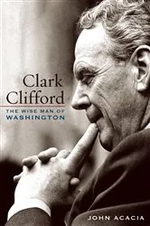 Book cover of Clark Clifford by John Acacia