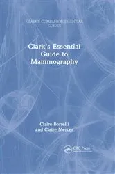 Book cover of Clark's Essential Guide to Mammography by Claire Borrelli