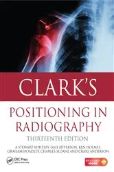 Book cover of Clark's Positioning in Radiography 13E (13th ed.) by A. Stewart Whitley