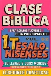 Book cover of Clase Bíblica para Adultos y Jóvenes Guía Principiantes - 1 Tesalonisenses by Guillermo Doris McBride