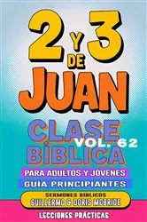 Book cover of Clase Bíblica para Adultos y Jóvenes Guía Principiantes - 2 y 3 de Juan by Guillermo Doris McBride