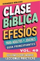 Book cover of Clase Bíblica para Adultos y Jóvenes Guía Principiantes - Efesios by Guillermo Doris McBride