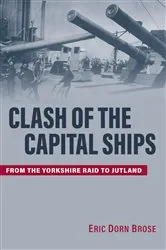 Book cover of Clash of the Capital Ships by Eric Brose