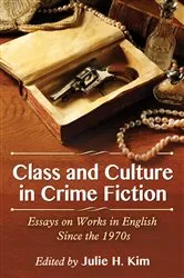 Book cover of Class and Culture in Crime Fiction by Julie H. Kim