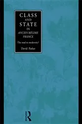 Book cover of Class and State in Ancien Regime France by David Parker