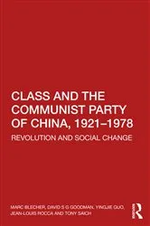 Book cover of Class and the Communist Party of China, 1921-1978 by Marc Blecher