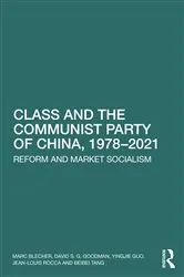 Book cover of Class and the Communist Party of China, 1978-2021 by Marc Blecher
