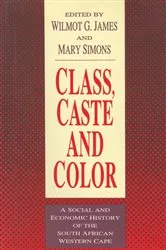 Book cover of Class, Caste and Color by Wilmot James