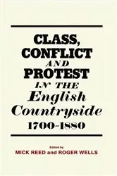 Book cover of Class, Conflict and Protest in the English Countryside, 1700-1880 by Mick Reed