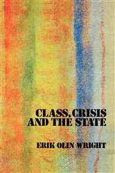 Book cover of Class, Crisis and the State by Erik Olin Wright