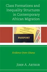 Book cover of Class Formations and Inequality Structures in Contemporary African Migration by John A. Arthur