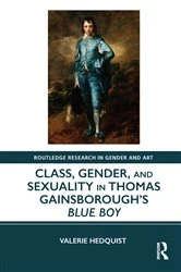 Book cover of Class, Gender, and Sexuality in Thomas Gainsborough’s Blue Boy by Valerie Hedquist